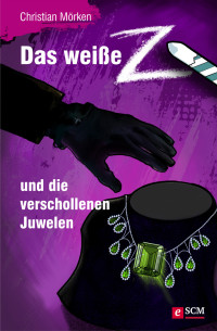 Christian Mrken; — Das weie Z und die verschollenen Juwelen