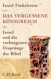 Finkelstein, Israel — Das vergessene Königreich