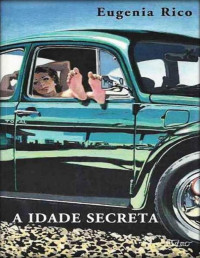 Eugenia Rico — A idade secreta