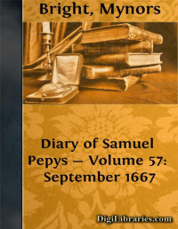 Samuel Pepys — Diary of Samuel Pepys — Volume 57: September 1667