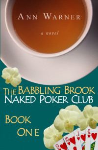 Ann Warner — The Babbling Brook Naked Poker Club - Book One