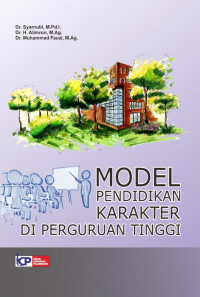 Dr. Syarnubi, M.Pd.I., Dr. H. Alimron, M.Ag., Dr. Muhammad Fauzi, M.Ag. — Model Pendidikan Karakter di Perguruan Tinggi