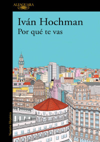 Iván Hochman — Por qué te vas