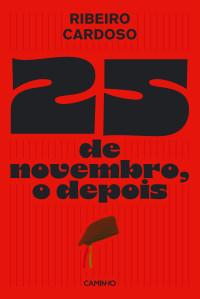 Ribeiro Cardoso — 25 de Novembro, o depois