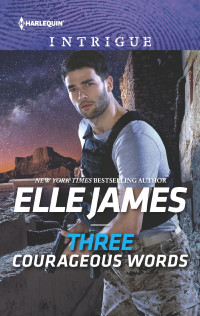 Elle James — Three Courageous Words