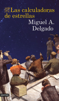 Miguel A. Delgado — Las calculadoras de estrellas