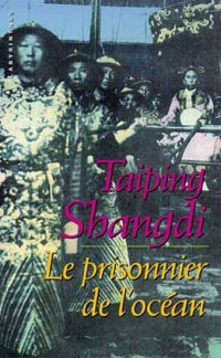 Shangdi, Taiping — Le prisonnier de l'océan