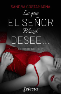 Sandra Costamagna — Lo que el señor Blazek desee...