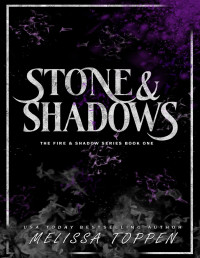 Melissa Toppen — Stone & Shadows (The Fire & Shadow Series Book 1)