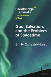 Emily Qureshi-Hurst — God, Salvation, and the Problem of Spacetime