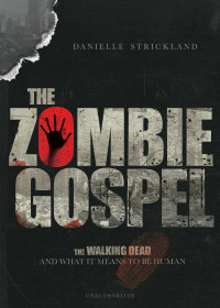 Danielle Strickland; — The Zombie Gospel