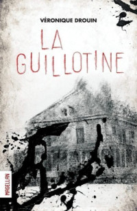  — La Guillotine