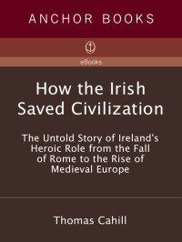 Thomas Cahill — How the Irish Saved Civilization