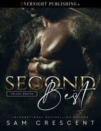 Sam Crescent — Second Best (Volkov Bratva Book 1)