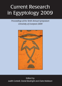 Daniel Boatright;Judith Corbelli;Claire Malleson; & Daniel Boatright & Claire Malleson — Current Research in Egyptology 2009