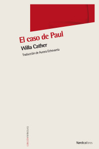 Cather, Willa — El caso de Paul (Minilecturas nº 2) (Spanish Edition)