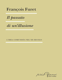 François Furet — Il passato di un'illusione