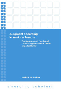 McFadden, Kevin W.; — Judgment According to Works in Romans