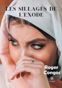 Roger Congos — Les sillages de l'exode