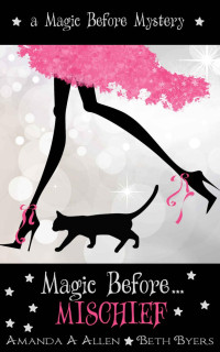 Amanda A. Allen, Beth Byers — Magic Before Mischief (Magic Before Mystery 1)