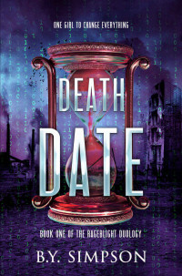 B.Y. Simpson — Death Date: Book One of the Rageblight Duology