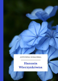 Antonina Domańska — Hanusia Wierzynkówna