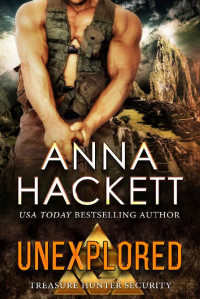 Anna Hackett — Unexplored (Treasure Hunter Security Book 3)