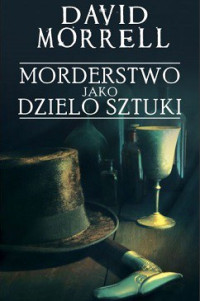 David Morrell — Morderstwo Jako Dzieło Sztuki