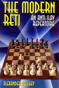 Alexander Delchev — The Modern Reti - An Anti-Slav Repertoire