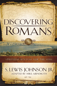 S. Lewis Johnson;Mike Abendroth; — Discovering Romans