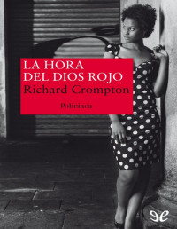 Richard Crompton — La Hora Del Dios Rojo