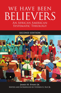 Evans, James H.; — We Have Been Believers