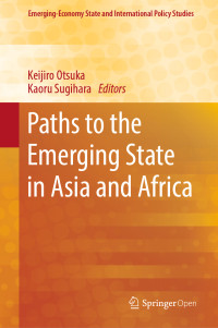 Keijiro Otsuka & Kaoru Sugihara — Paths to the Emerging State in Asia and Africa