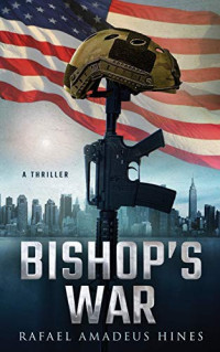 Rafael Amadeus Hines [Hines, Rafael Amadeus] — Bishop's War