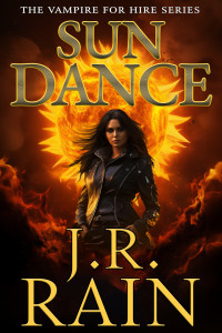 J.R. Rain — Sun Dance: A Samantha Moon Novel (Vampire for Hire Book 32)