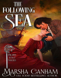 Marsha Canham — The Following Sea (The Pirate Wolves Series Book 3)