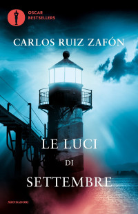 Carlos Ruiz Zafon [Zafon, Carlos Ruiz] — Le luci di settembre