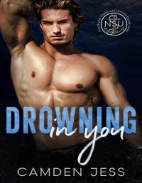 Camden Jess — Drowning in You: An MM Enemies to Lovers Romance (Neptune State University Book 1)