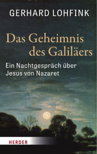 Gerhard Lohfink — Das Geheimnis des Galiläers