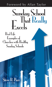 Steven R. Parr; — Sunday School That Really Excels