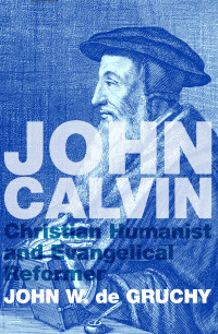 John W. de Gruchy; — John Calvin