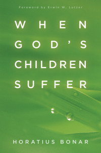 Horatius Bonar — When God's Children Suffer