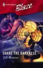 Jill Monroe — Share the Darkness (Mills & Boon Blaze)