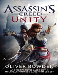 Oliver Bowden — Assassin's Creed: Unity