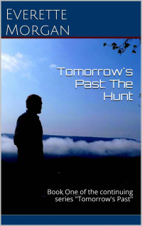 Everette Morgan — Tomorrow's Past: The Hunt