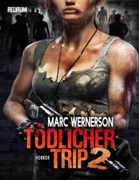 Marc WernerSon — Tödlicher Trip 2: Das Monster von Maine (German Edition)