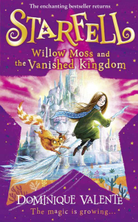 Dominique Valente — Willow Moss and the Vanished Kingdom