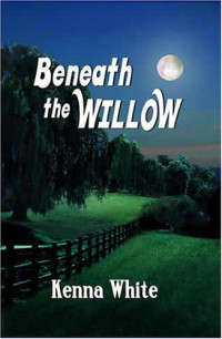 Kenna White — Beneath the Willow