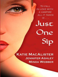 Katie MacAlister; Jennifer Ashley; Minda Webber — Just One Sip