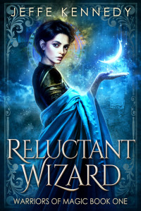 Jeffe Kennedy — Reluctant Wizard